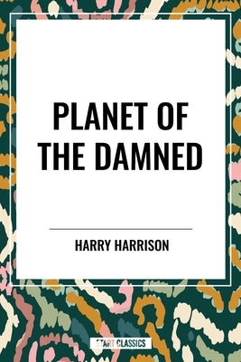 Planet of The Damned by Harrison, Harry