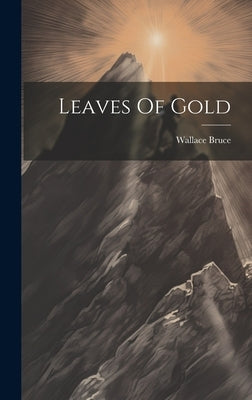 Leaves Of Gold by Bruce, Wallace