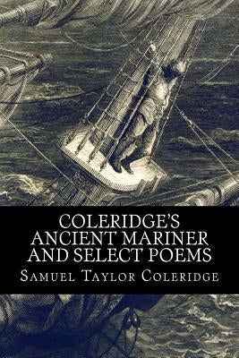 Coleridge's Ancient Mariner and Select Poems by Coleridge, Samuel Taylor
