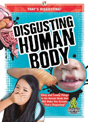 Disgusting Human Body by Mattern, Joanne
