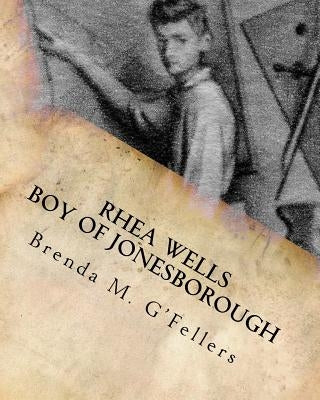Rhea Wells Boy of Jonesborough by G'Fellers, Jeanne
