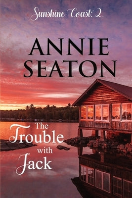 The Trouble with Jack by Seaton, Annie
