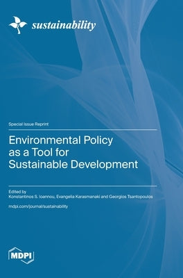 Environmental Policy as a Tool for Sustainable Development by Ioannou, Konstantinos S.