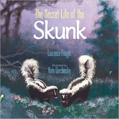 The Secret Life of the Skunk by Pringle, Laurence