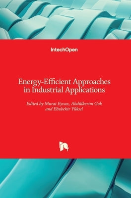 Energy-Efficient Approaches in Industrial Applications by Eyvaz, Murat
