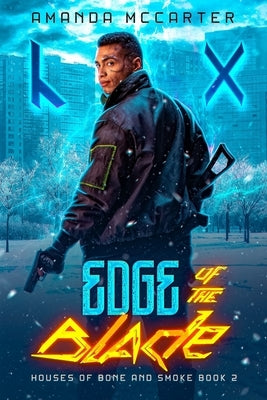Edge of the Blade: Houses of Bone and Smoke Book 2 by McCarter, Amanda