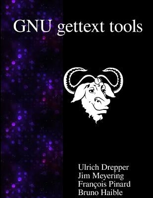 GNU gettext tools: Native Language Support Library and Tools by Meyering, Jim