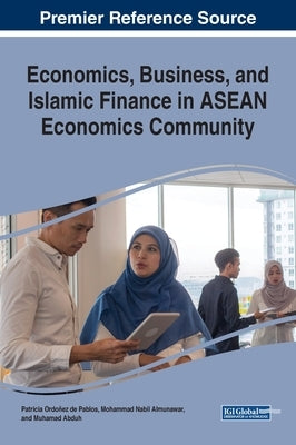 Economics, Business, and Islamic Finance in ASEAN Economics Community by Ordoñez de Pablos, Patricia