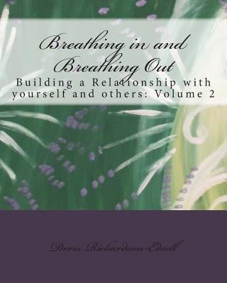 Breathing in and Breathing Out: Breathing beautiful hues of blue, orange, green and yellow by Richardson-Edsell, Doris