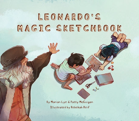 Leonardo's Magic Sketchbook by McGuigan, Patty