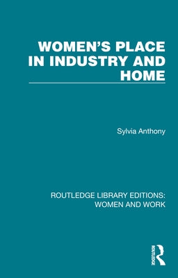 Women's Place in Industry and Home by Anthony, Sylvia