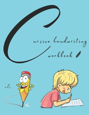 Cursive handwriting workbook: Alphabet writing practice book for kids beginners by Colors, Little Style