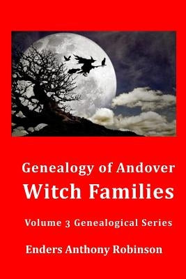 Genealogy of Andover Witch Families by Robinson, Enders Anthony