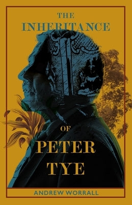 The Inheritance of Peter Tye by Worrall, Andrew