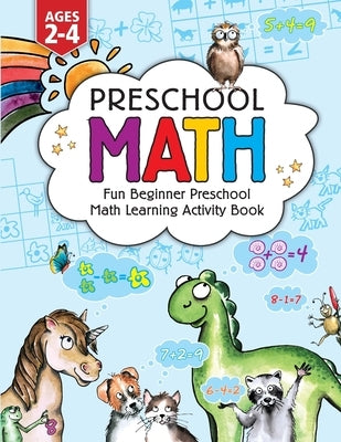 Preschool Math: Fun Beginner Preschool Math Learning Activity Workbook: For Toddlers Ages 2-4, Educational Pre k with Number Tracing, by Trace, Jennifer L.