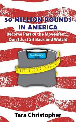 50 Million Pounds In America by Christopher, Tara