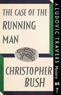 The Case of the Running Man: A Ludovic Travers Mystery by Bush, Christopher