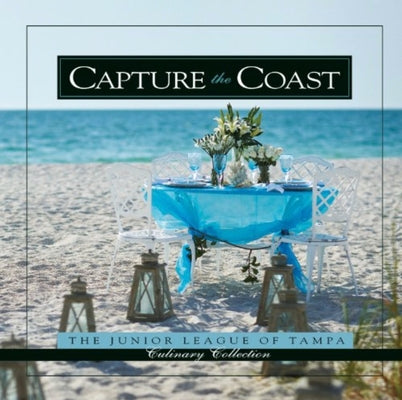 Capture the Coast by The Junior League of Tampa