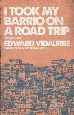 I Took My Barrio On A Road Trip by Vidaurre, Edward