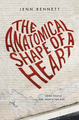 The Anatomical Shape of a Heart by Bennett, Jenn