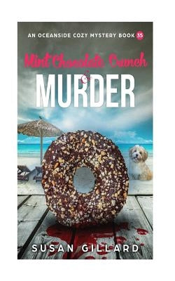 Mint Chocolate Crunch & Murder: An Oceanside Cozy Mystery - Book 35 by Gillard, Susan