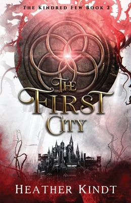 The First City by Kindt, Heather