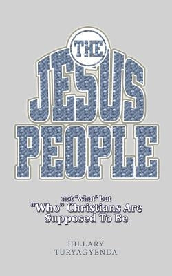 The Jesus People by Turyagyenda, Hillary