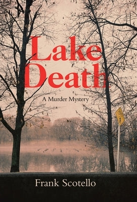 Lake Death: A Murder Mystery by Scotello, Frank