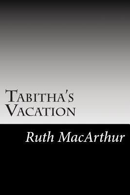 Tabitha's Vacation by MacArthur, Ruth Brown