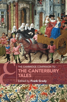 The Cambridge Companion to the Canterbury Tales by Grady, Frank