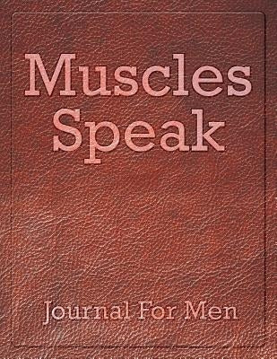 Muscles Speak: Journal For Men by Jupiter Kids