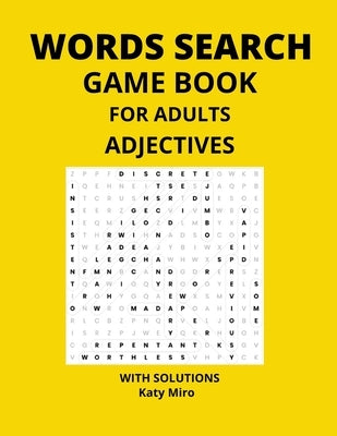 Words Search Game Book For Adults - Adjectives: Perfect Gift For Scrabble Lover - Words To Find. Different 67 Puzzle Pieces With Solution (20 words pe by Miro, Katy