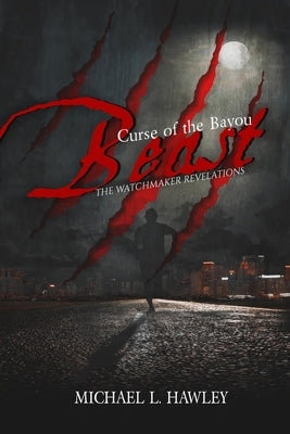 Curse of the Bayou Beast by Hawley, Michael L.