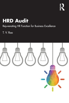 HRD Audit: Rejuvenating HR Function for Business Excellence by Rao, T. V.