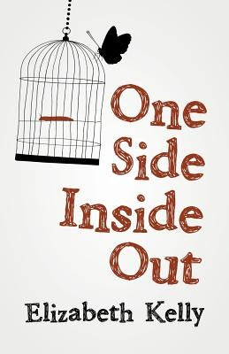 One Side Inside Out by Kelly, Elizabeth