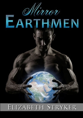 Mirror Earthmen by Stryker, Elizabeth