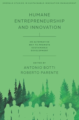 Humane Entrepreneurship and Innovation: An Alternative Way to Promote Sustainable Development by Botti, Antonio