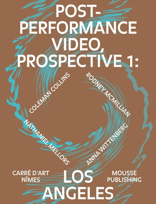 Post-Performance Video: Prospective 1: Los Angeles by de Brugerolle, Marie