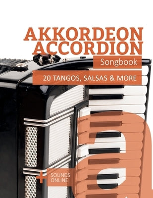Akkordeon / Accordion Songbook - 20 Tangos, Salsa & more: + Sounds online by Schipp, Bettina