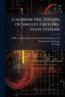 Calorimetric Studies of Singlet-Ground-State Systems by Office of Scientific &. Technical Inform