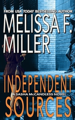 Independent Sources by Miller, Melissa F.