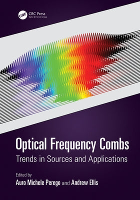 Optical Frequency Combs: Trends in Sources and Applications by Perego, Auro Michele