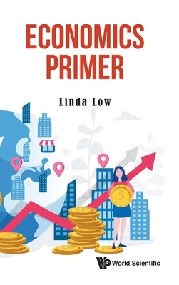 Economics Primer by Low, Linda