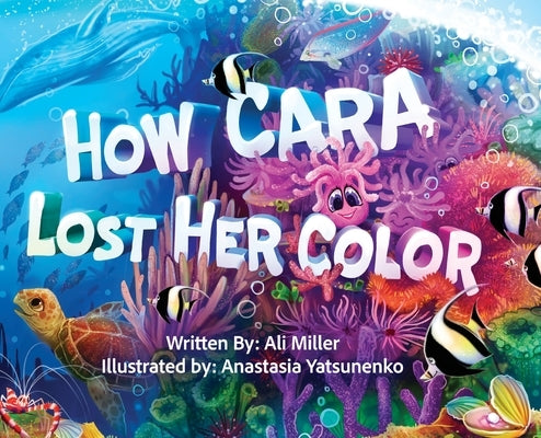 How Cara Lost Her Color by Miller, Ali