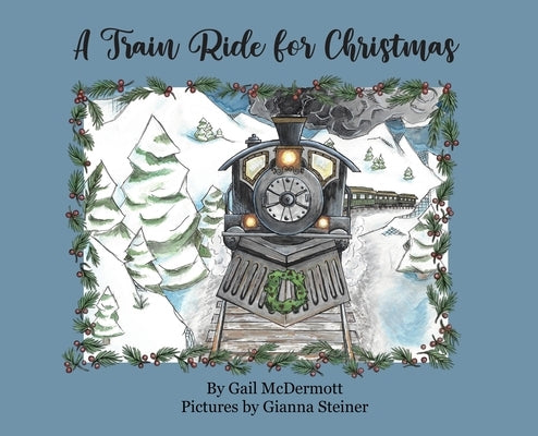 A Train Ride for Christmas by McDermott, Gail