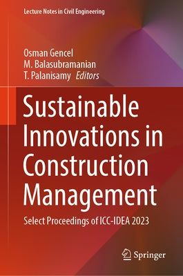 Sustainable Innovations in Construction Management: Select Proceedings of ICC-Idea 2023 by Gencel, Osman