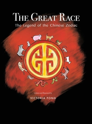 The Great Race: The Legend of the Chinese Zodiac by Fong, Victoria