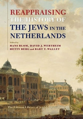 Reappraising the History of the Jews in the Netherlands by Blom, J. C. H.