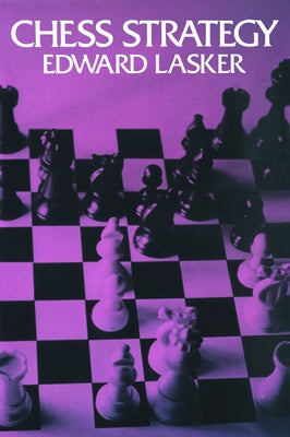 Chess Strategy by Lasker, Edward