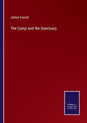 The Camp and the Sanctuary by Everett, James